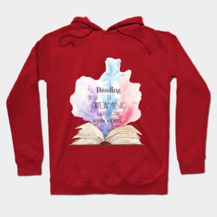 Reading is dreaming with your eyes open Hoodie